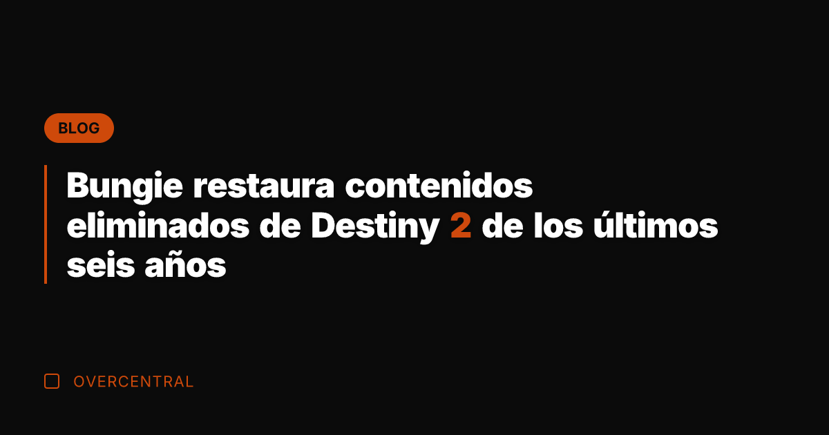 Bungie restaura contenidos eliminados de Destiny 2 de los últimos seis años