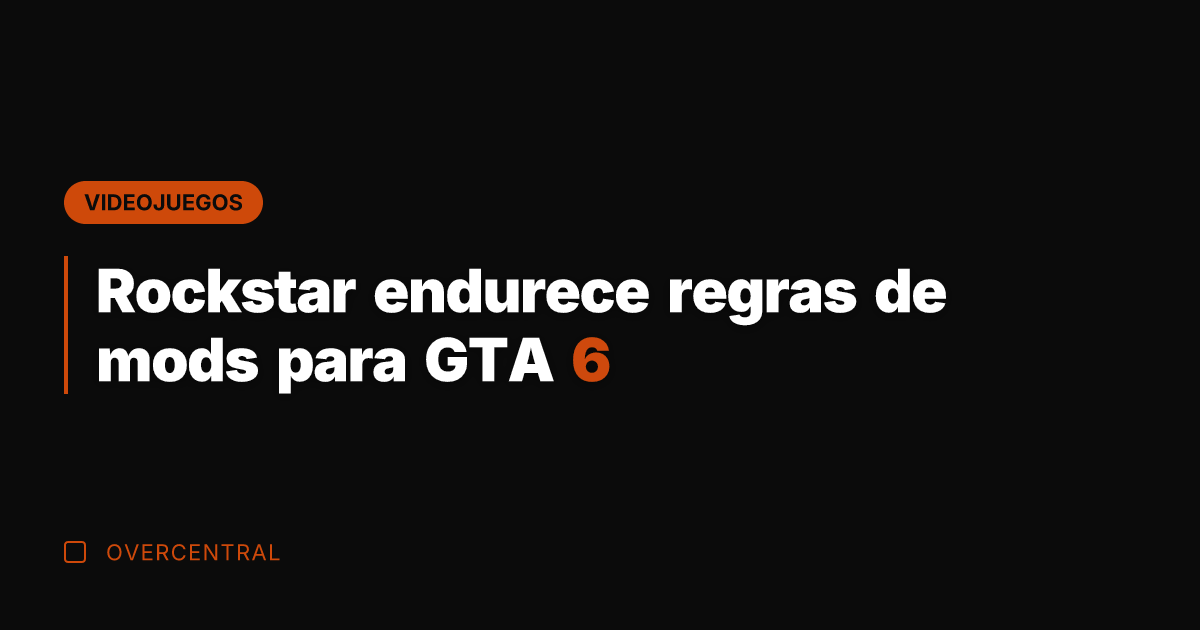 Rockstar endurece regras de mods para GTA 6