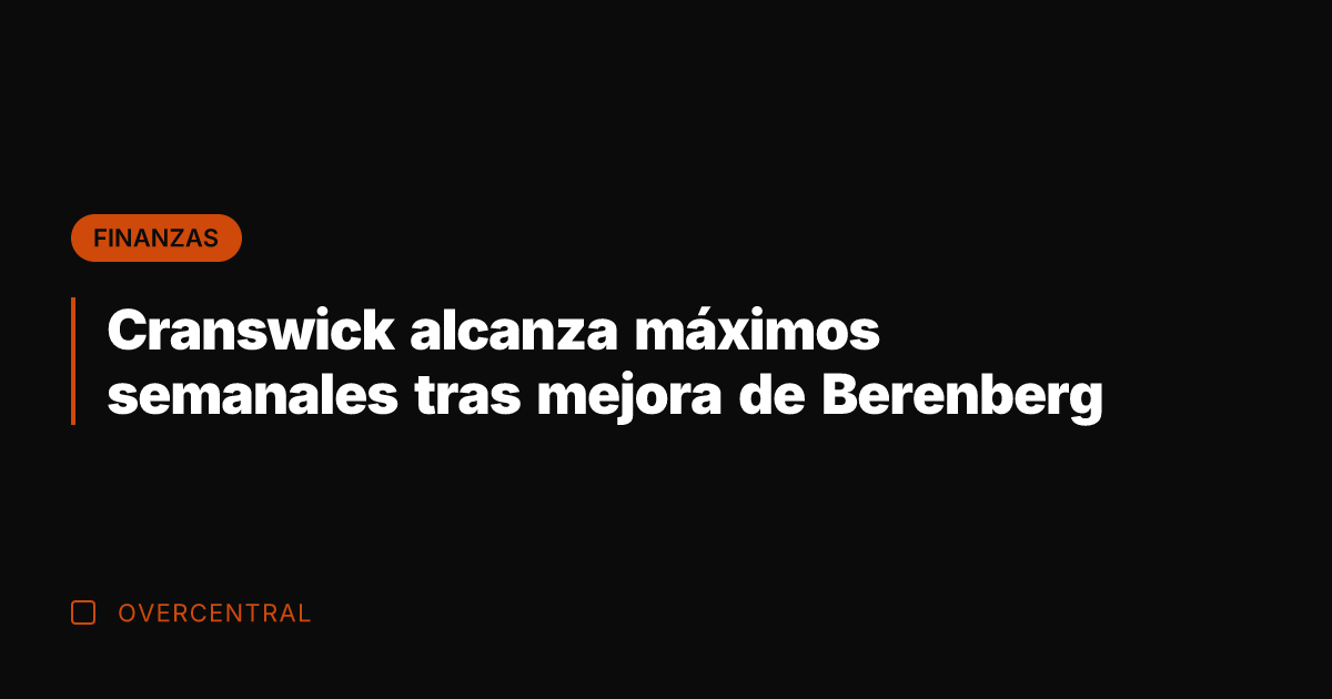 Cranswick alcanza máximos semanales tras mejora de Berenberg