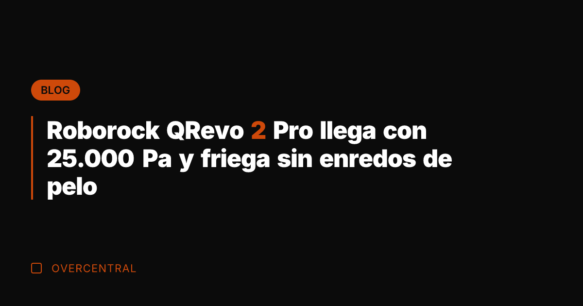 Roborock QRevo 2 Pro llega con 25.000 Pa y friega sin enredos