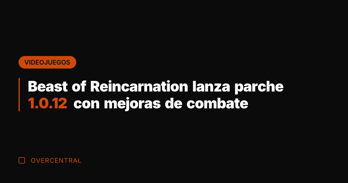 Beast of Reincarnation lanza parche 1.0.12 con mejoras de combate