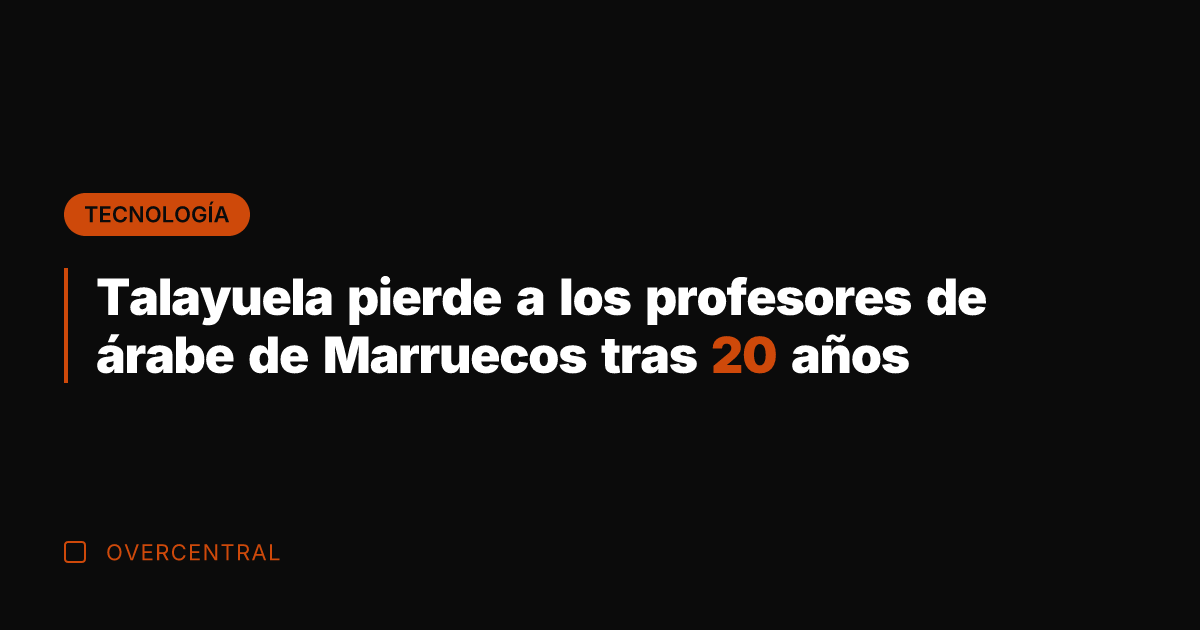 Talayuela pierde a los profesores de árabe de Marruecos tras 20 años