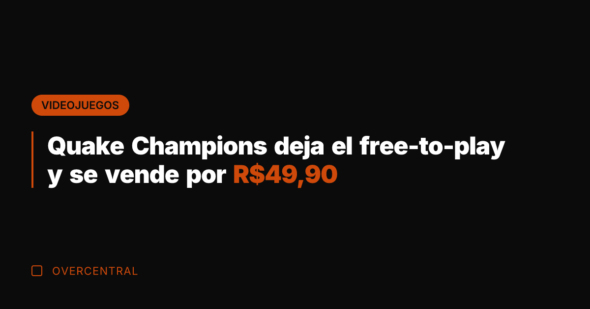Quake Champions deja el free-to-play y se vende por R,90