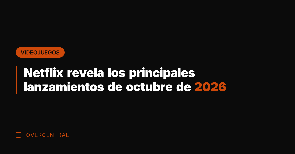 Netflix revela los principales lanzamientos de octubre de 2026