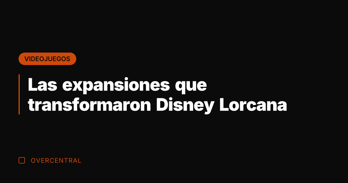 Las expansiones que transformaron Disney Lorcana