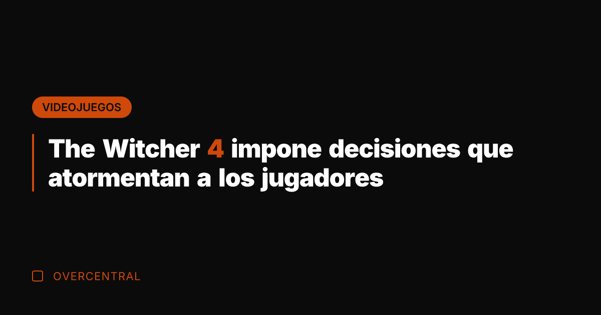 The Witcher 4 impone decisiones que atormentan a los jugadores