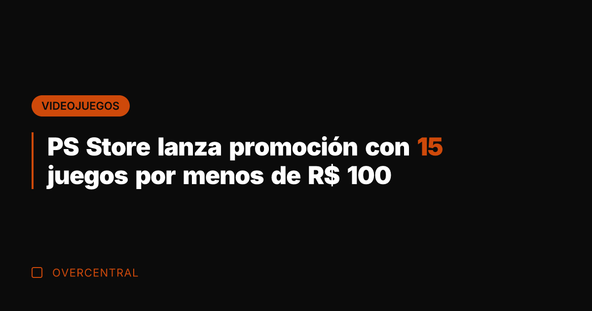 PS Store lanza promoción con 15 juegos por menos de R$ 100