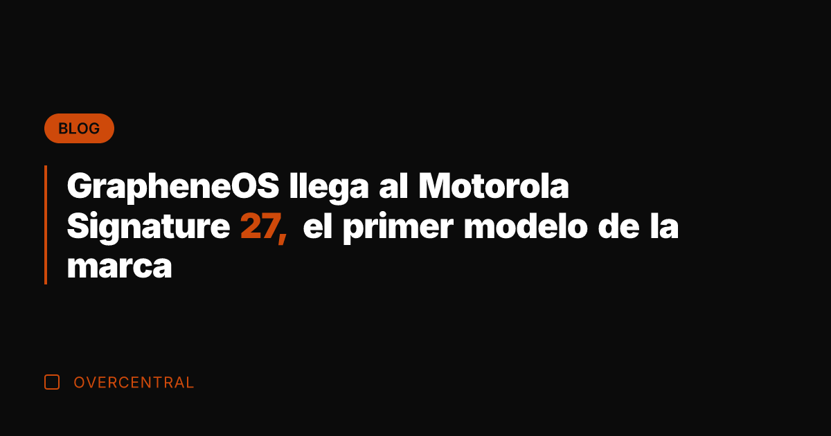 GrapheneOS llega al Motorola Signature 27, el primer modelo de la marca