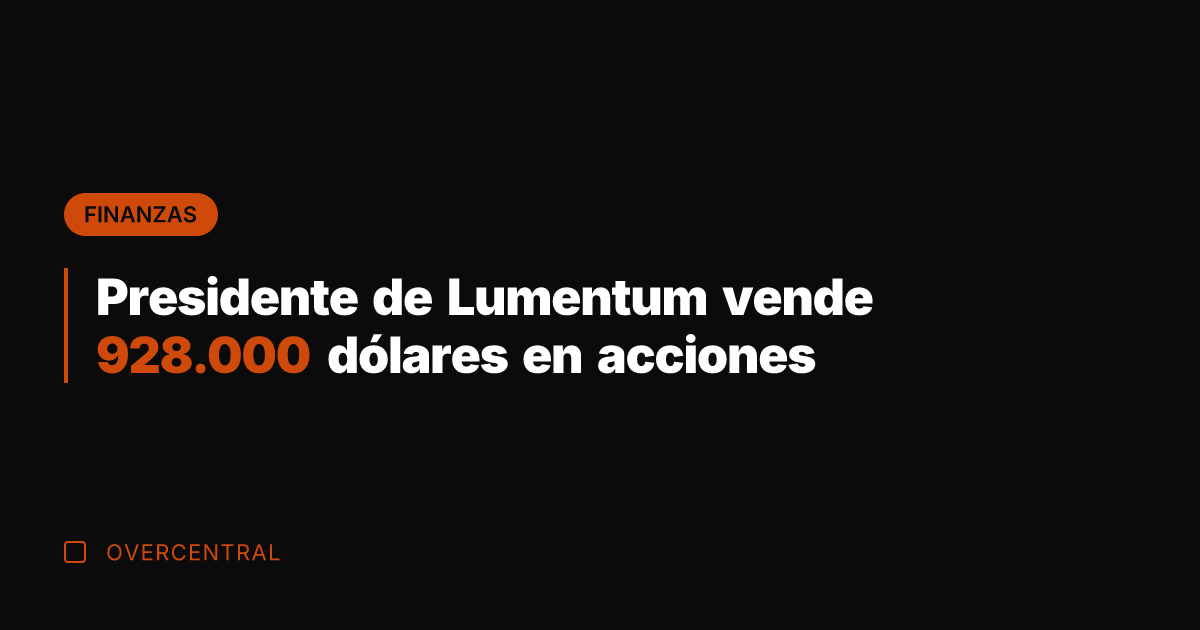 Presidente de Lumentum vende 928.000 dólares en acciones