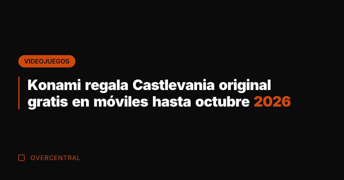 Konami regala Castlevania original gratis en móviles hasta octubre 2026