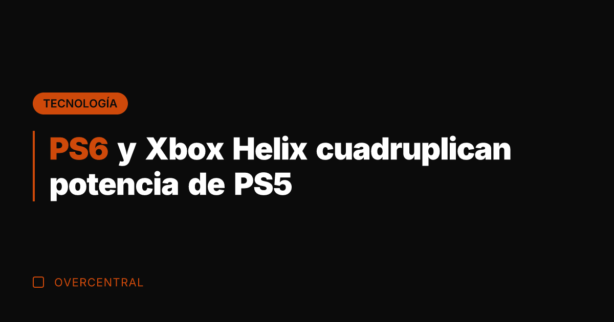 PS6 y Xbox Helix cuadruplican potencia de PS5