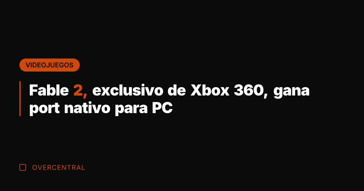 Fable 2, exclusivo de Xbox 360, gana port nativo para PC
