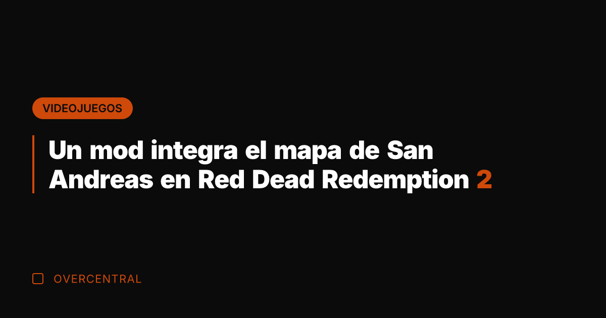 Un mod integra el mapa de San Andreas en Red Dead Redemption