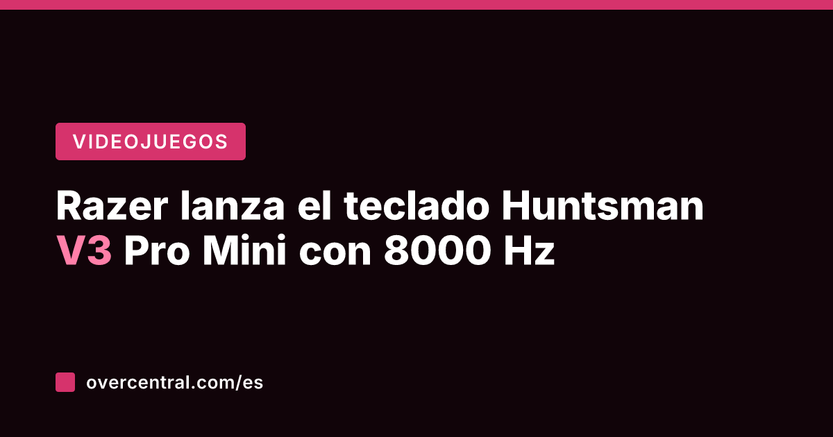 Razer lanza el teclado Huntsman V3 Pro Mini con 8000 Hz