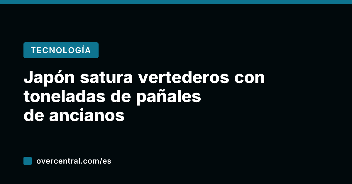 Japón satura vertederos con toneladas de pañales de ancianos