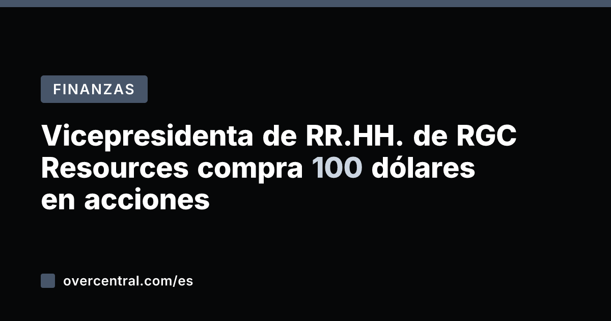 Vicepresidenta de RR.HH. de RGC Resources compra 100 dólares en acciones