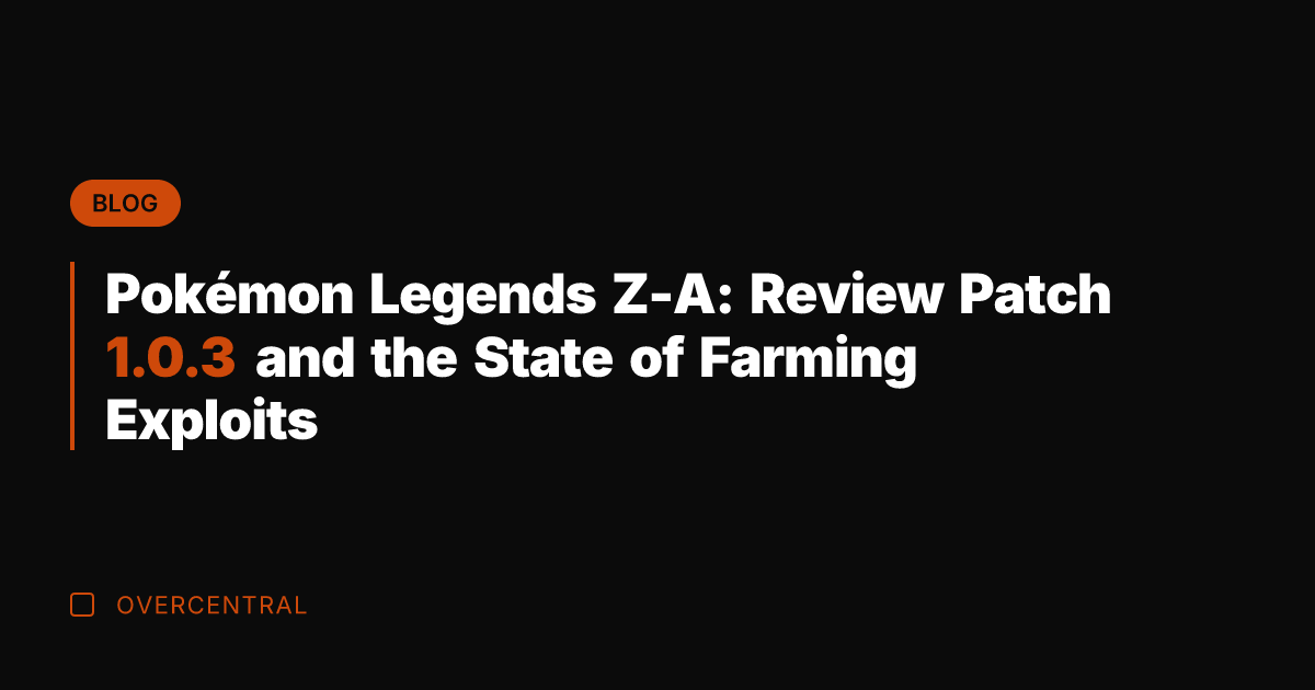 Pokémon Legends Z-A: Review Patch 1.0.3 and the State of Farming Exploits