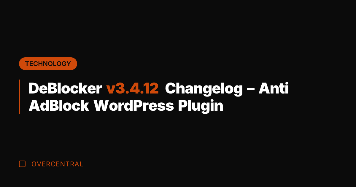 DeBlocker v3.4.12 Changelog – Anti AdBlock WordPress Plugin