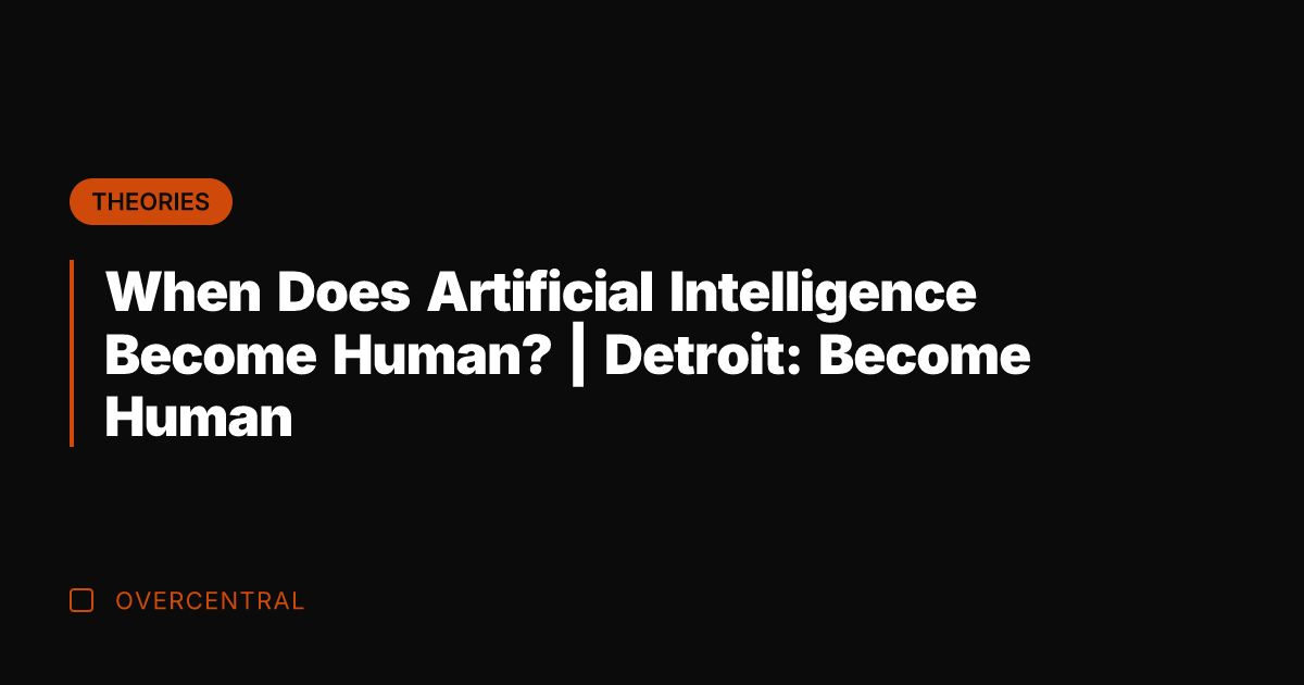 When Does Artificial Intelligence Become Human? | Detroit: Become Human