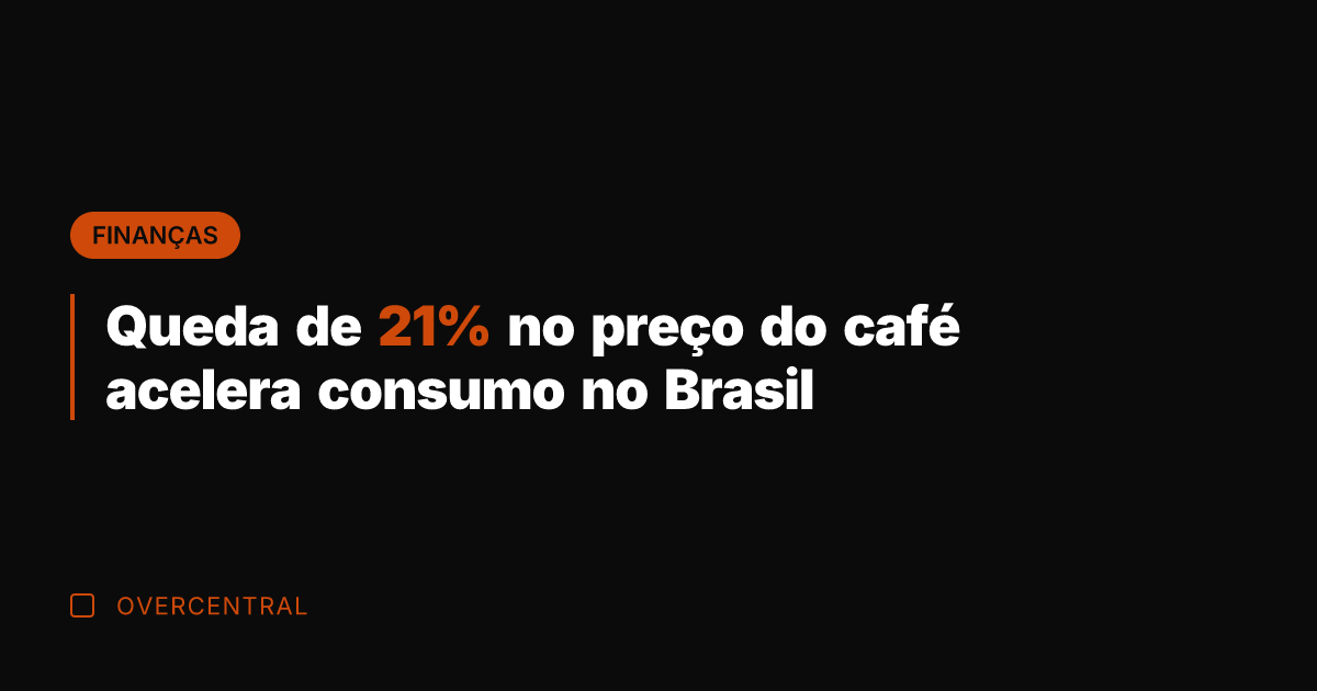 Queda de 21% no preço do café acelera consumo no Brasil