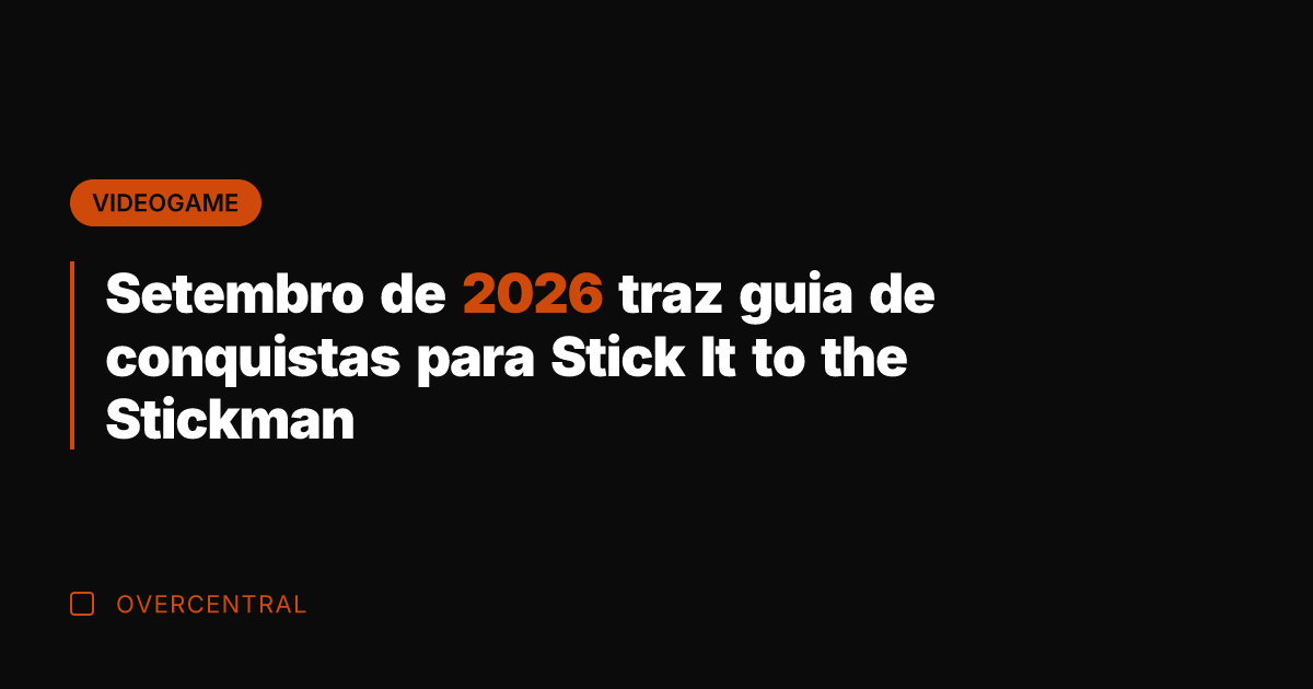 Setembro de 2026 traz guia de conquistas para Stick It to the