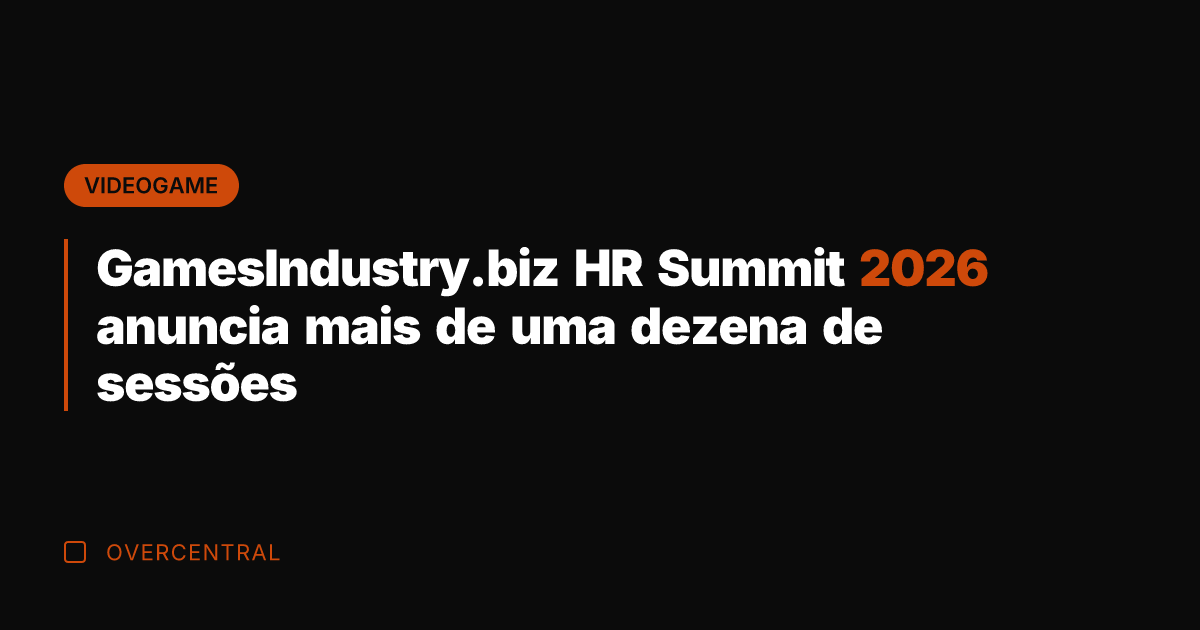 GamesIndustry.biz HR Summit 2026 anuncia mais de uma dezena de sessões