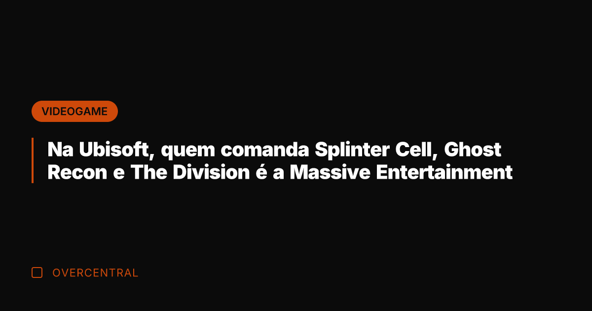 Na Ubisoft, quem comanda Splinter Cell, Ghost Recon e The Division é