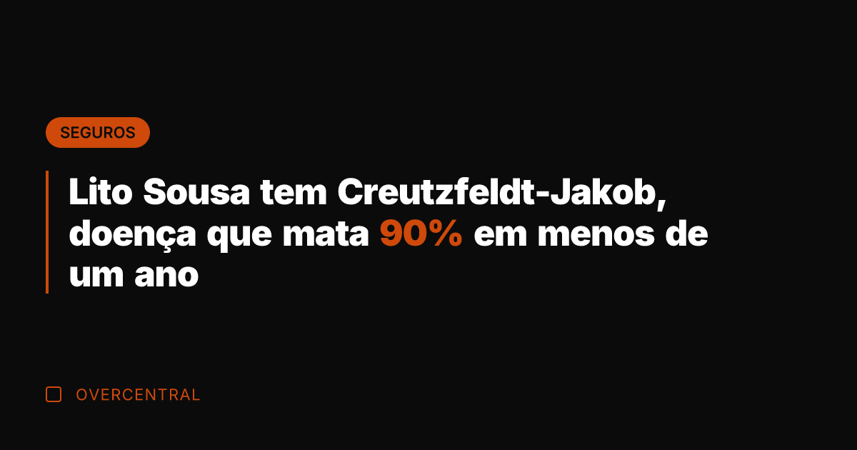 Lito Sousa tem Creutzfeldt-Jakob, doença que mata 90% em menos de um