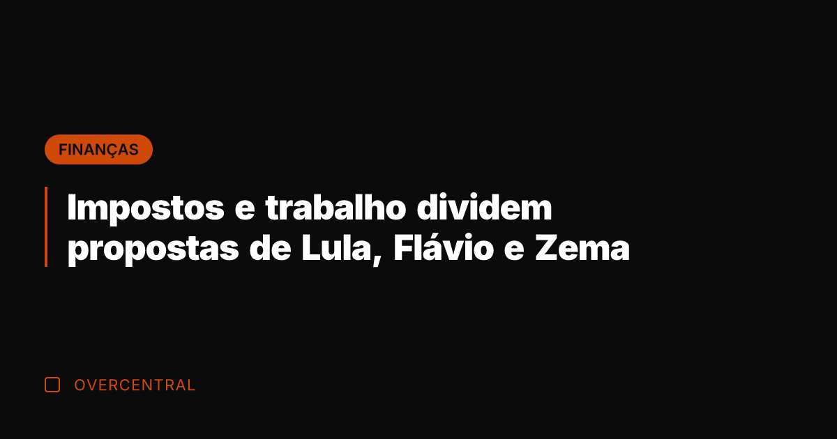 Impostos e trabalho dividem propostas de Lula, Flávio e Zema