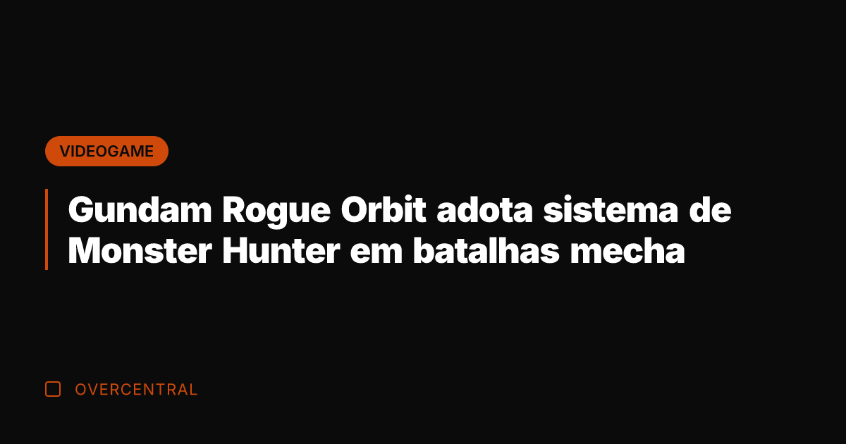 Gundam Rogue Orbit adota sistema de Monster Hunter em batalhas mecha