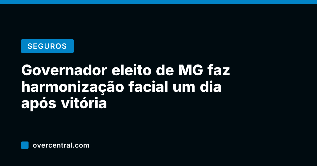 Governador eleito de MG faz harmonização facial um dia após vitória