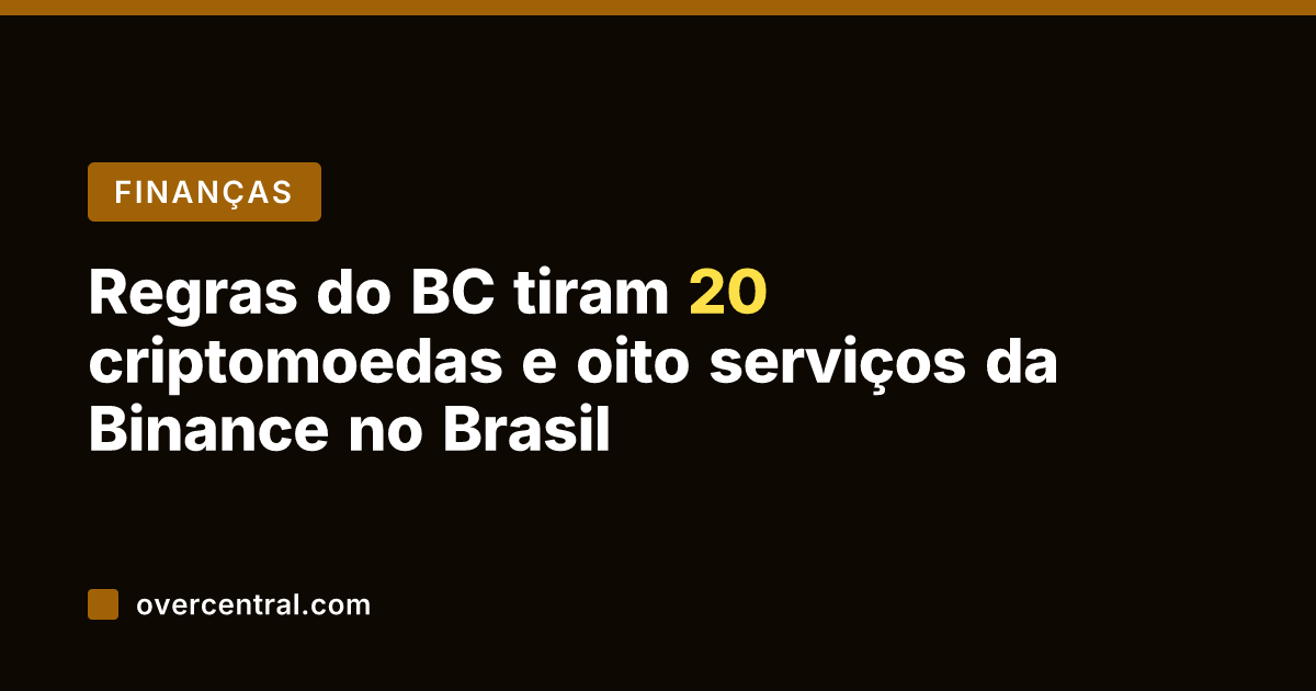 Regras do BC tiram 20 criptomoedas e oito serviços da Binance no