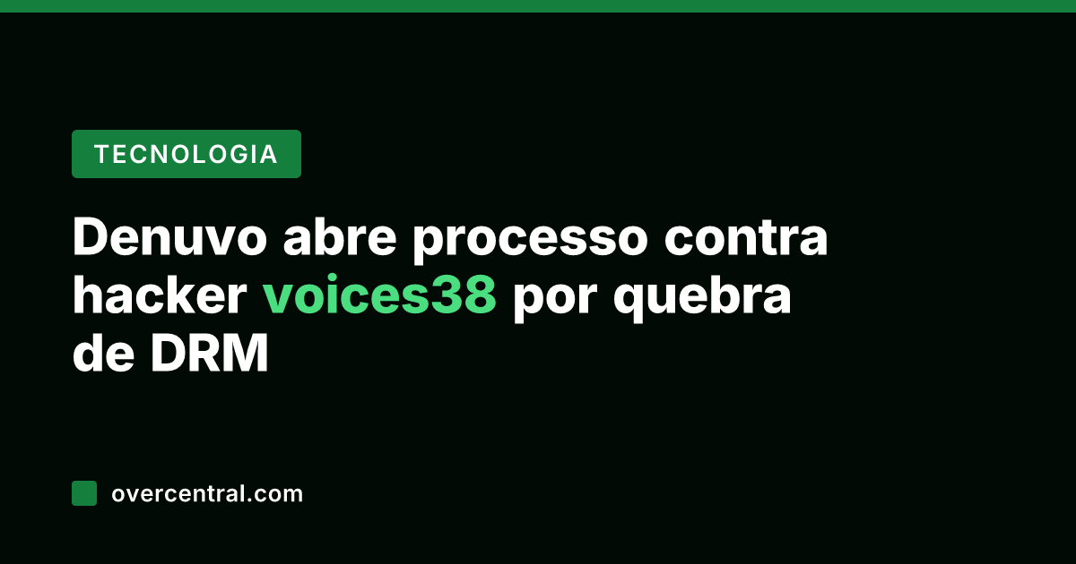 Denuvo abre processo contra hacker voices38 por quebra de DRM