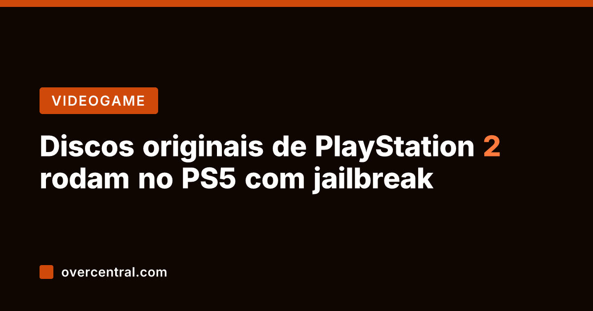 Discos originais de PlayStation 2 rodam no PS5 com jailbreak