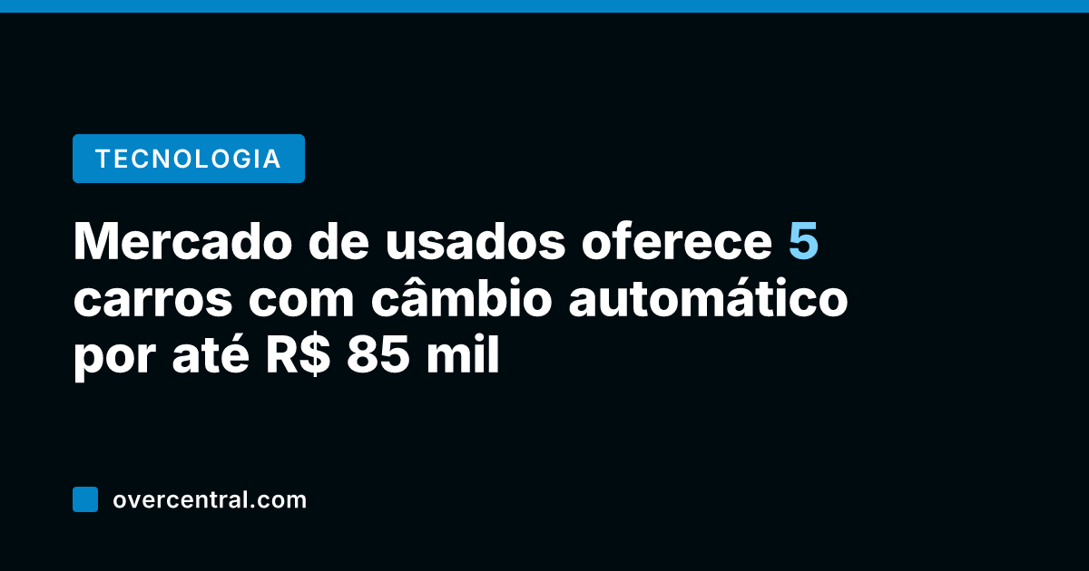 Mercado de usados oferece 5 carros com câmbio automático por até R$