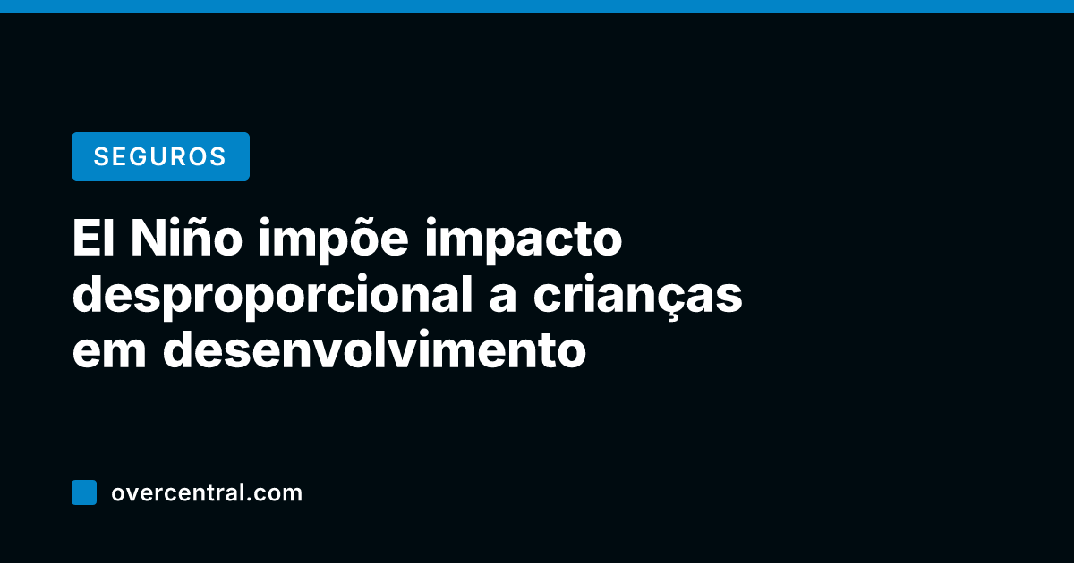 El Niño impõe impacto desproporcional a crianças em desenvolvimento