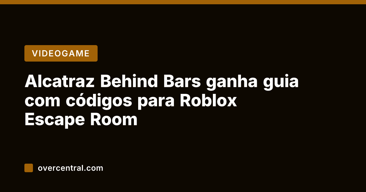 Alcatraz Behind Bars ganha guia com códigos para Roblox Escape Room