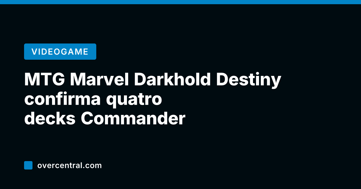 MTG Marvel Darkhold Destiny confirma quatro decks Commander