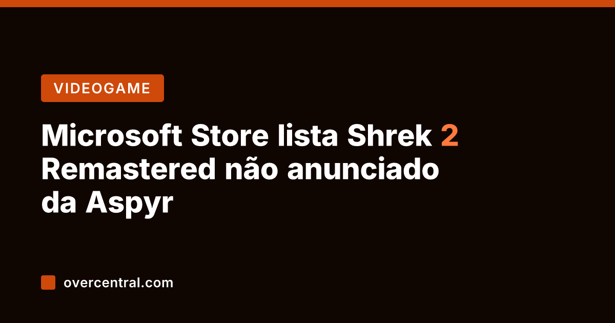 Microsoft Store lista Shrek 2 Remastered não anunciado da Aspyr