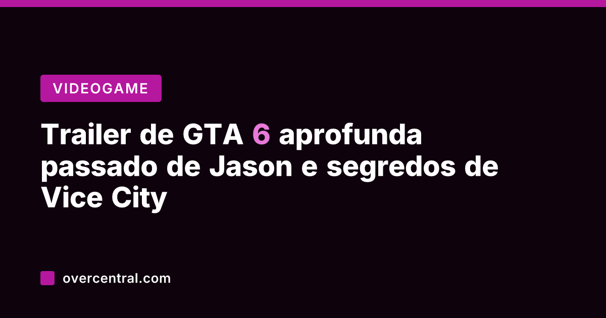 Trailer de GTA 6 aprofunda passado de Jason e segredos de Vice