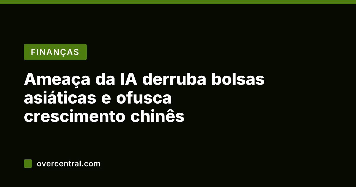 Ameaça da IA derruba bolsas asiáticas e ofusca crescimento chinês
