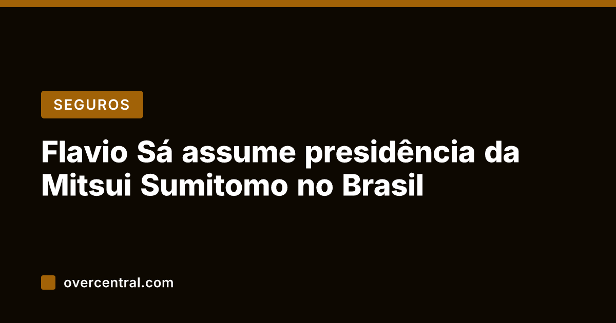 Flavio Sá assume presidência da Mitsui Sumitomo no Brasil