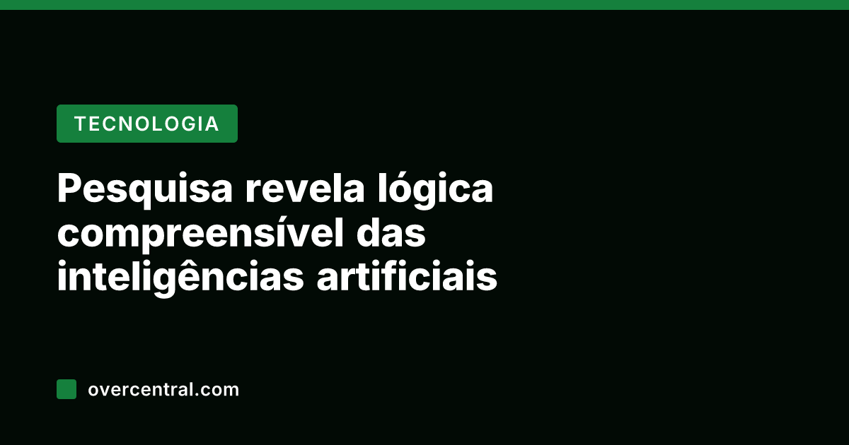 Pesquisa revela lógica compreensível das inteligências artificiais
