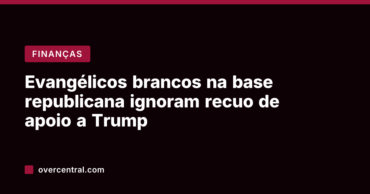 Evangélicos brancos na base republicana ignoram recuo de apoio a Trump
