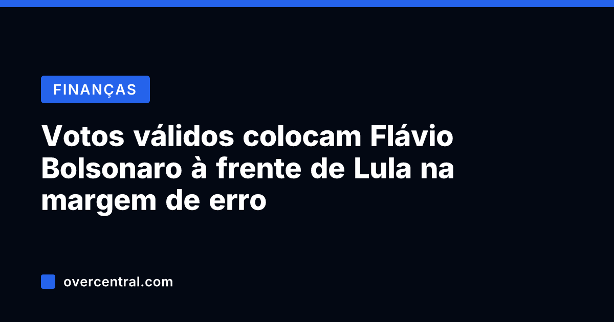 Votos válidos colocam Flávio Bolsonaro à frente de Lula na margem de