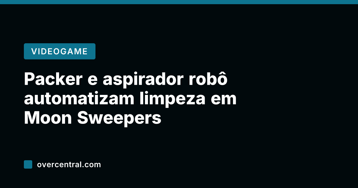 Packer e aspirador robô automatizam limpeza em Moon Sweepers
