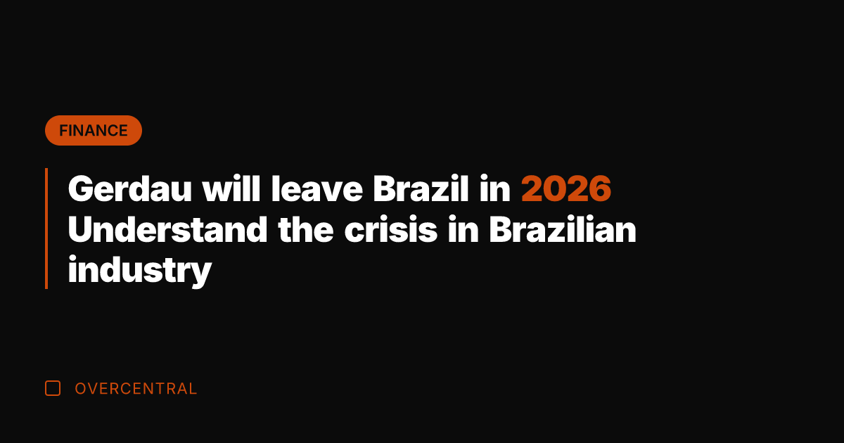 Gerdau will leave Brazil in 2026 Understand the crisis in Brazilian industry