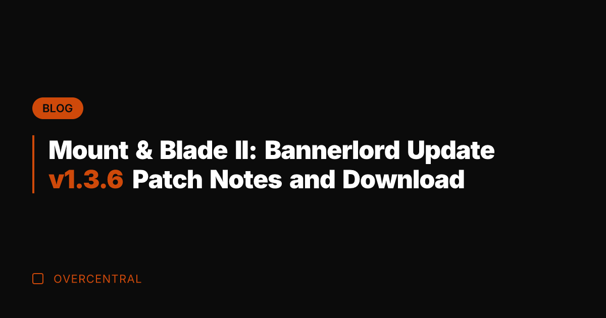 Mount & Blade II: Bannerlord Update v1.3.6 Patch Notes and Download