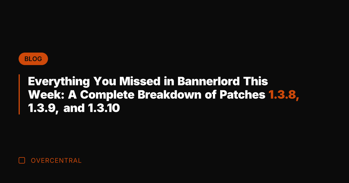 Everything You Missed in Bannerlord This Week: A Complete Breakdown of Patches