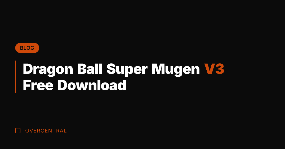 Dragon Ball Super Mugen V3 Free Download